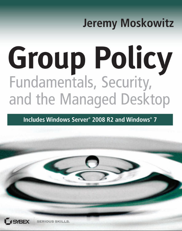 Group Policy Fundamentals, Security, and the Managed Desktop