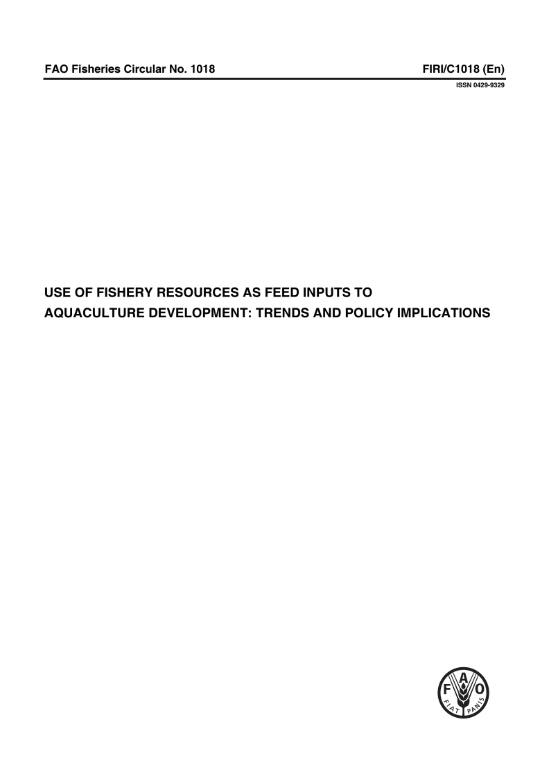 USE OF FISHERY RESOURCES AS FEED INPUTS TO AQUACULTURE DEVELOPMENT: TRENDS AND POLICY IMPLICATIONS