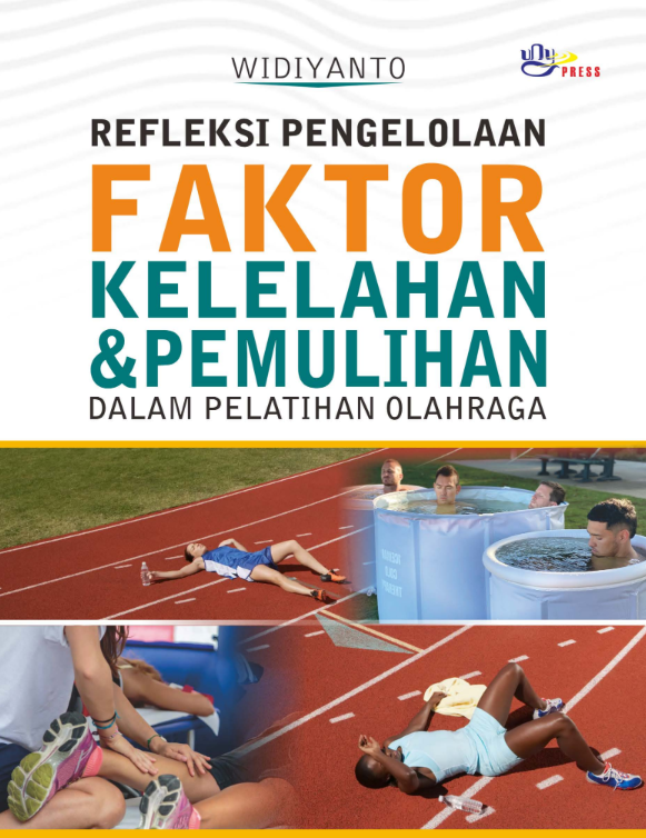 REFLEKSI PENGELOLAAN FAKTOR KELELAHAN DAN PEMULIHAN DALAM PELATIHAN OLAHRAGA