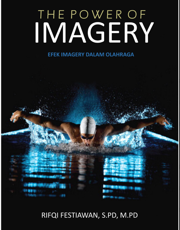 THE POWER OF IMAGERY (EFEK IMAGERY DALAM OLAHRAGA)