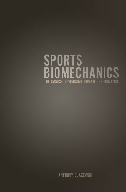 Sports Biomechanics The Basics: Optimising Human Performance