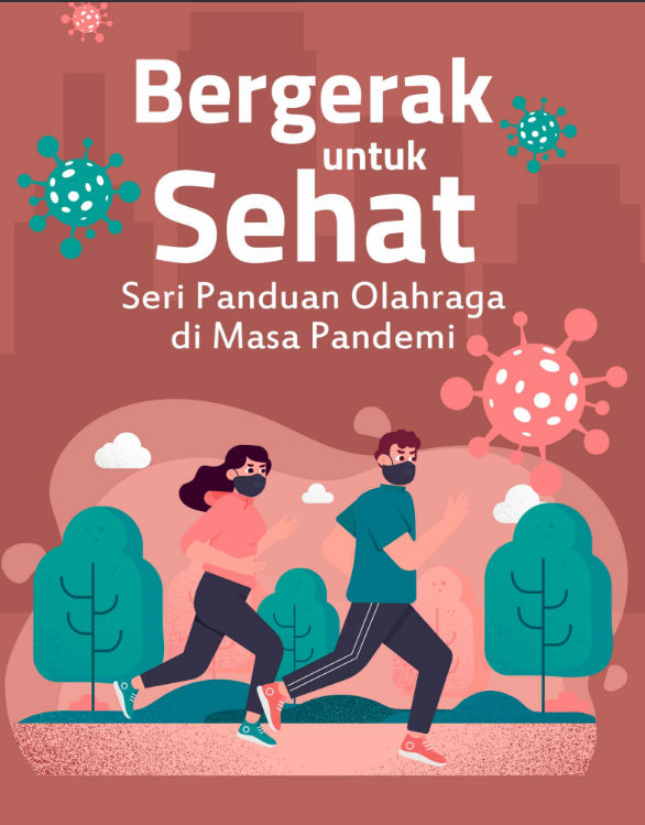 BERGERAK UNTUK SEHAT (Seri Panduan Olahraga di Masa Pandemi)