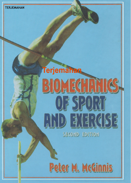 BOMEKANIKA OLAHRAGA TERJEMAHAN BIOMECHANICS OF SPORT AND EXERCISE 