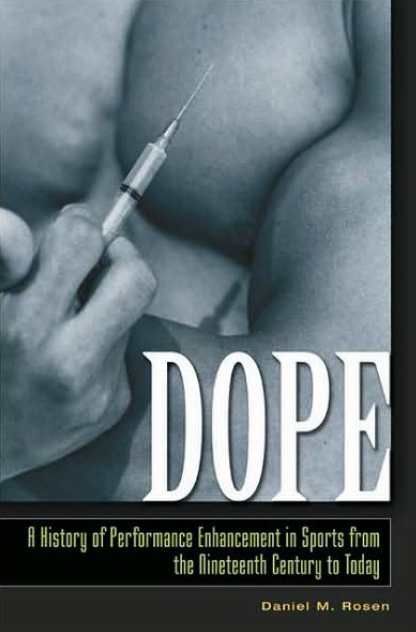DOPE : History Of Performance Enhancement In Sports From The Nineteenth Century To Today