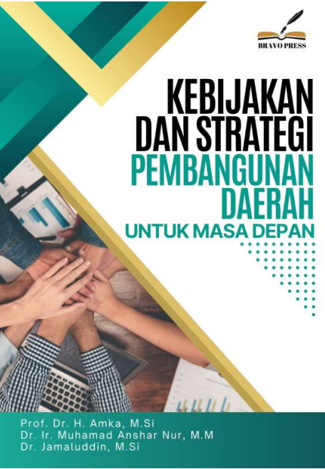 KEBIJAKAN DAN STRATEGI PEMBANGUNAN DAERAH UNTUK MASA DEPAN