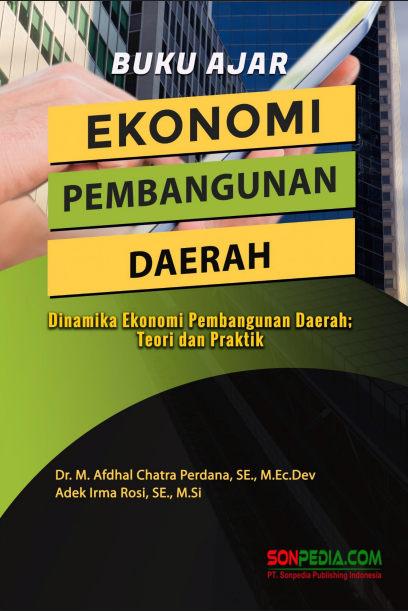 Ekonomi Pembangunan Daerah (Dinamika Ekonomi Pembangunan Daerah; Teori  dan Praktik)