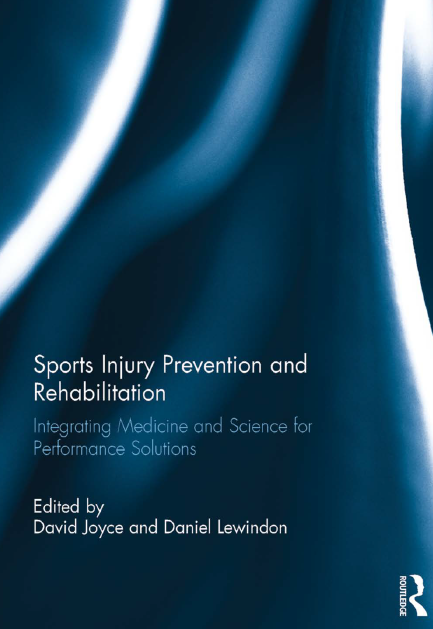 Sports Injury Prevention and Rehabilitation: Integrating Medicine and Science for Performance Solutions
