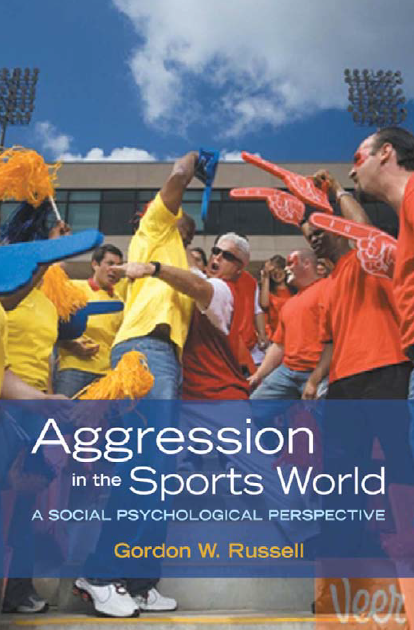 Aggression in the Sports World: A Social Psychological Perspective