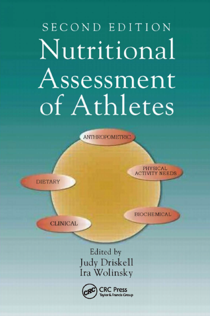 Nutritional Assessment of Athletes, Second Edition (Nutrition in Exercise & Sport) 