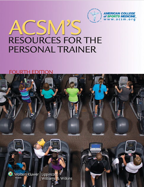 ACSM's Resources for the Personal Trainer, 4th edition 