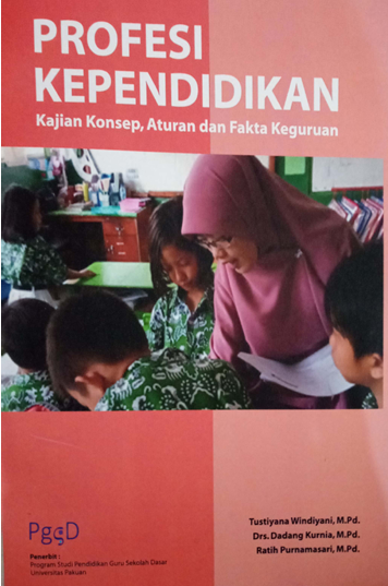 PROFESI KEPENDIDIKAN : Kajian Konsep, Aturan dan Fakta Keguruan 