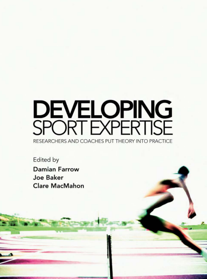 Developing Sport Expertise: Researchers and coaches put theory into practice