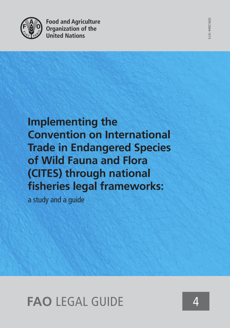 Implementing the Convention on International Trade in Endangered Species of Wild Fauna and Flora (CITES) through national sheries legal frameworks: a study and a guide