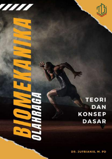 BIOMEKANIKA OLAHRAGA: Teori dan Konsep Dasar