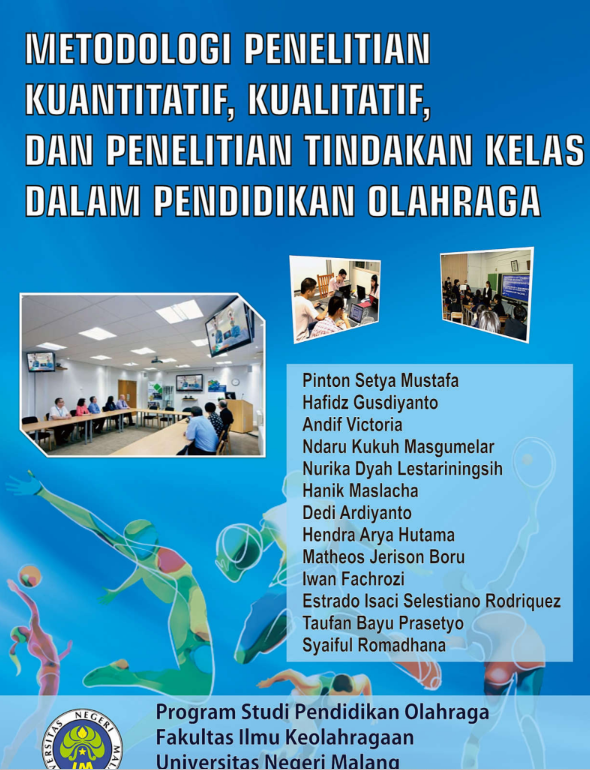 METODOLOGI PENELITIAN KUANTITATIF, KUALITATIF, DAN PENELITIAN TINDAKAN KELAS DALAM PENDIDIKAN OLAHRAGA