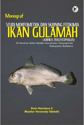 STUDI MORFOMETRIK DAN SKRINING FITOKIMIA IKAN GULAMAH (JOHNIUS TRACHYCEPHALUS) DI PERAIRAN SELAT MALAKA KECAMATAN TANJUNGTIRAM KABUPATEN BATUBARA