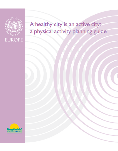A healthy city is an active city: a physical activity planning guide
