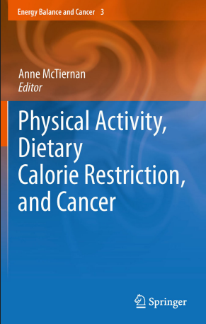 Physical Activity, Dietary Calorie Restriction, and Cancer