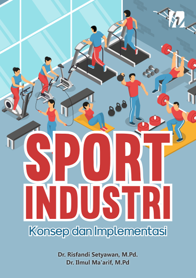 SPORT INDUSTRI: Konsep dan Implementasi